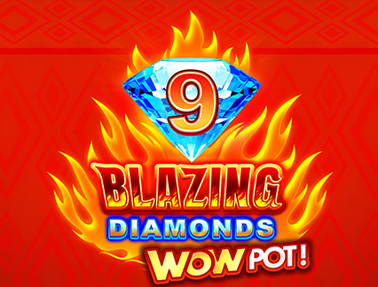 9 Blazing Diamonds WOWPOT!